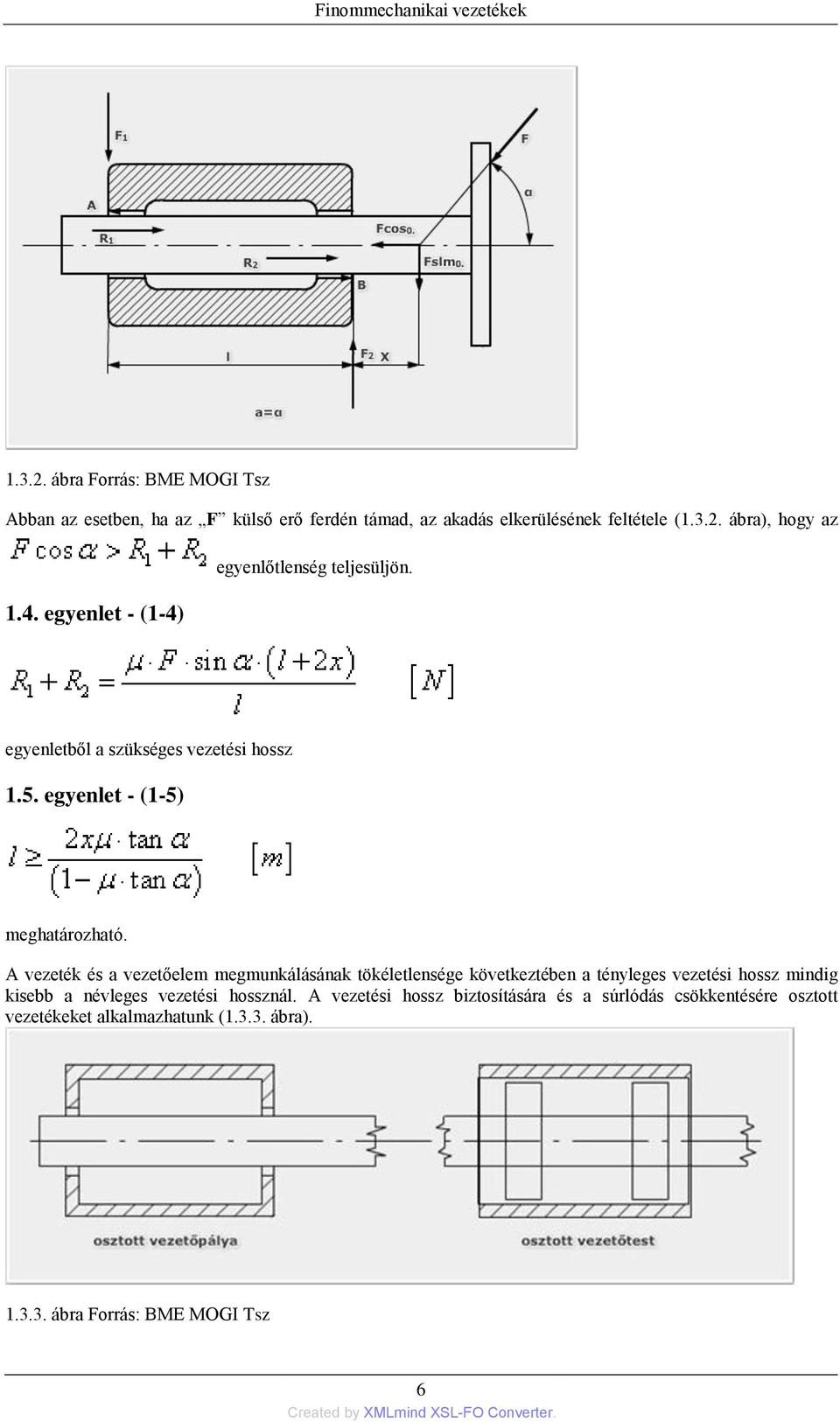 ábra), hogy az egyenlőtlenség teljesüljön. 1.4. egyenlet - (1-4) egyenletből a szükséges vezetési hossz 1.5. egyenlet - (1-5) meghatározható.