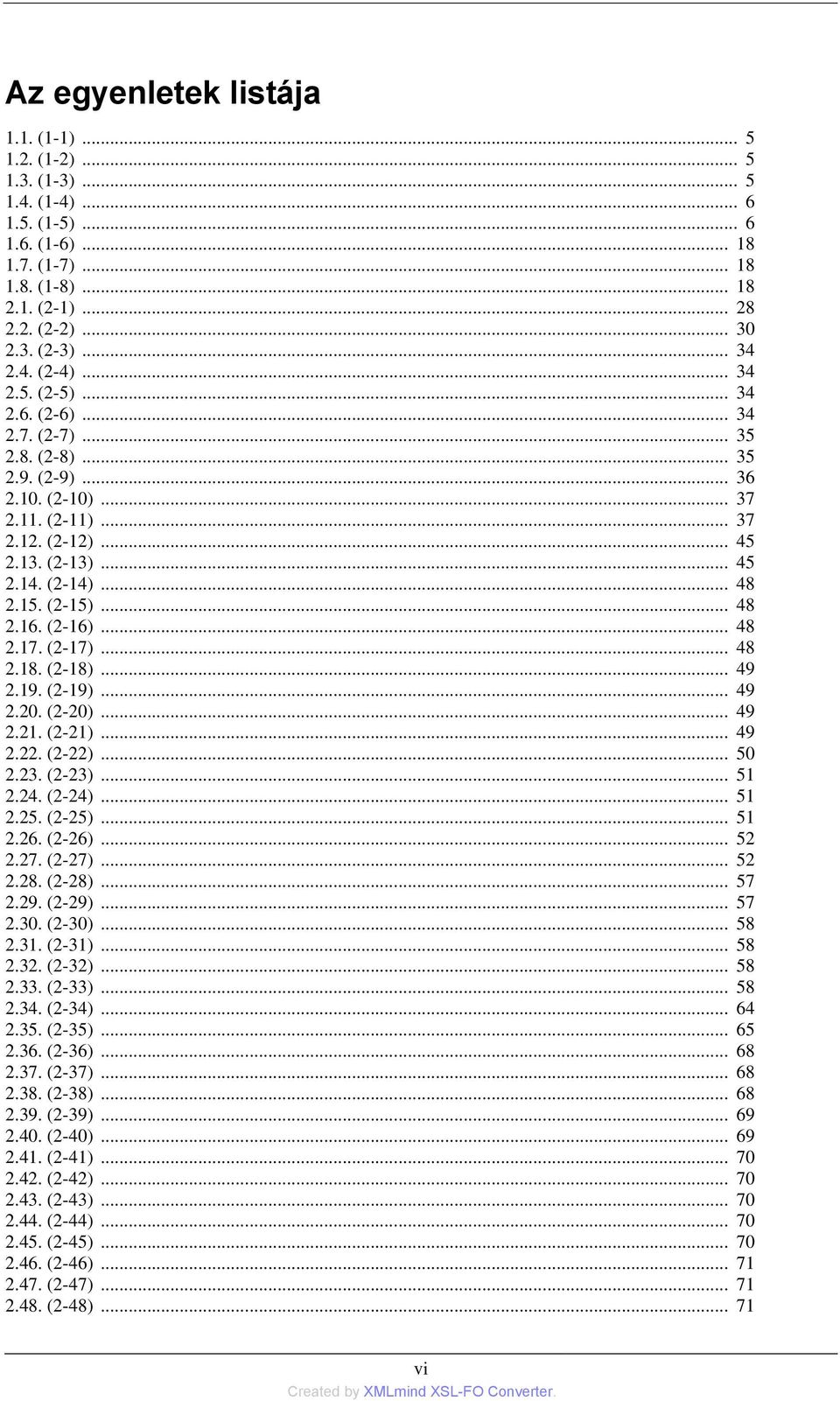 .. 48 2.15. (2-15)... 48 2.16. (2-16)... 48 2.17. (2-17)... 48 2.18. (2-18)... 49 2.19. (2-19)... 49 2.20. (2-20)... 49 2.21. (2-21)... 49 2.22. (2-22)... 50 2.23. (2-23)... 51 2.24. (2-24)... 51 2.25.