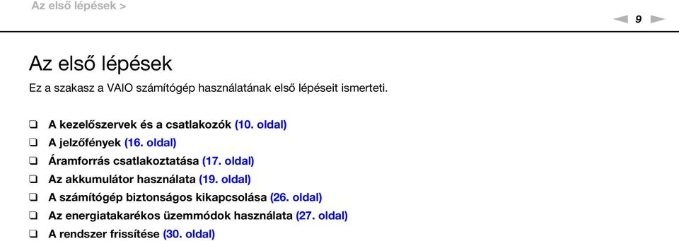 oldal) Áramforrás csatlakoztatása (17. oldal) Az akkumulátor használata (19.