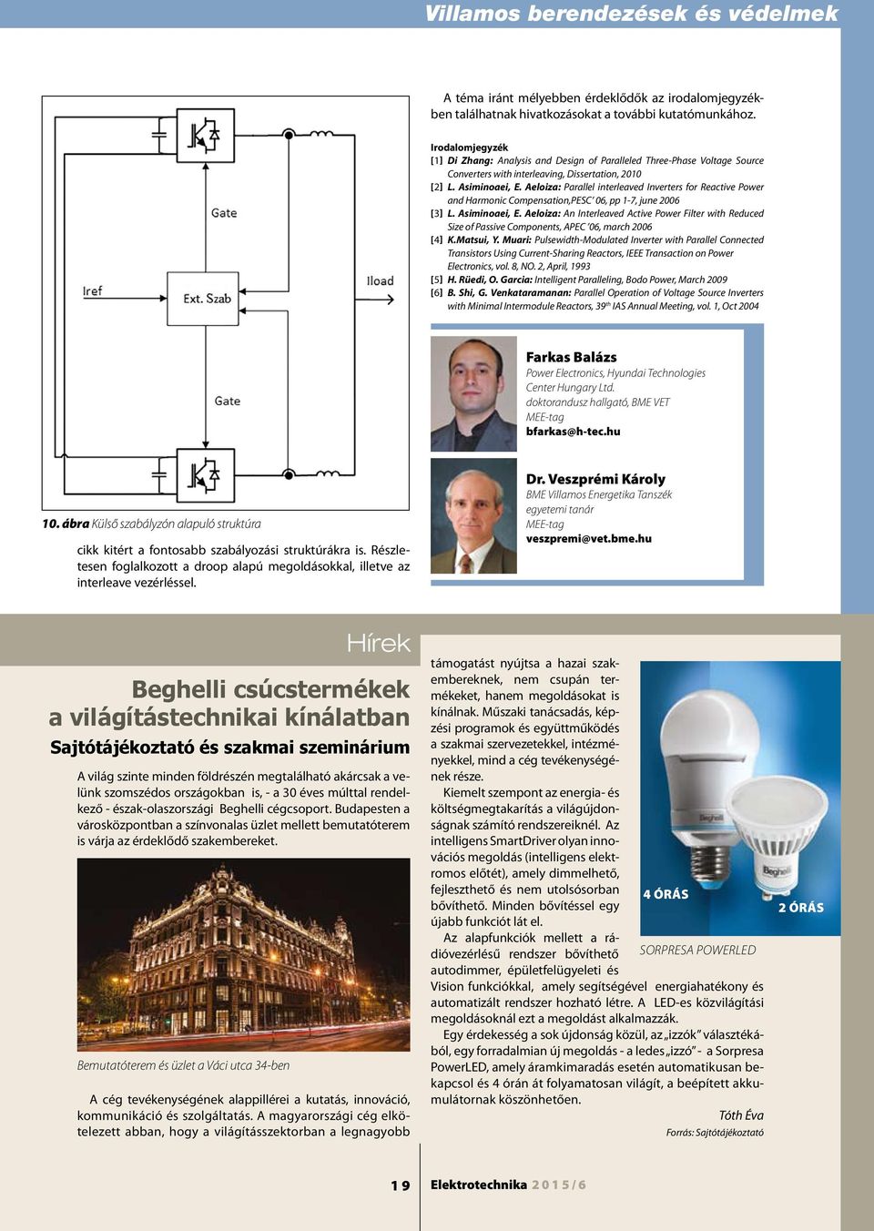 Aeloiza: Parallel interleaved Inverters for Reactive Power and Harmonic Compensation,PESC 06, pp 1-7, june 2006 [3] L. Asiminoaei, E.