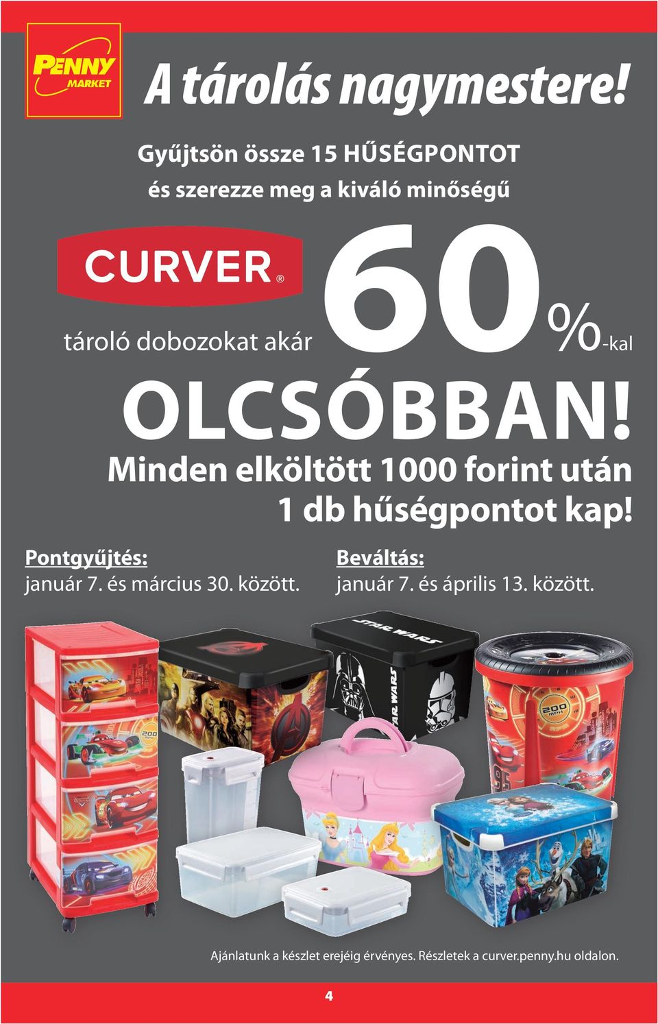 60%-kal olcsóbban! Minden elköltött 1000 forint után 1 db hűségpontot kap!