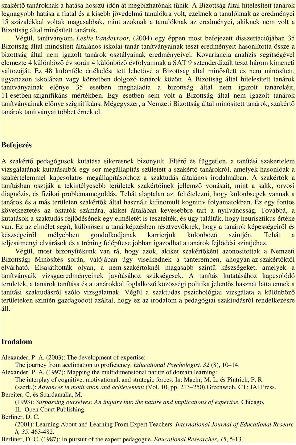 az eredményei, akiknek nem volt a Bizottság által minősített tanáruk.