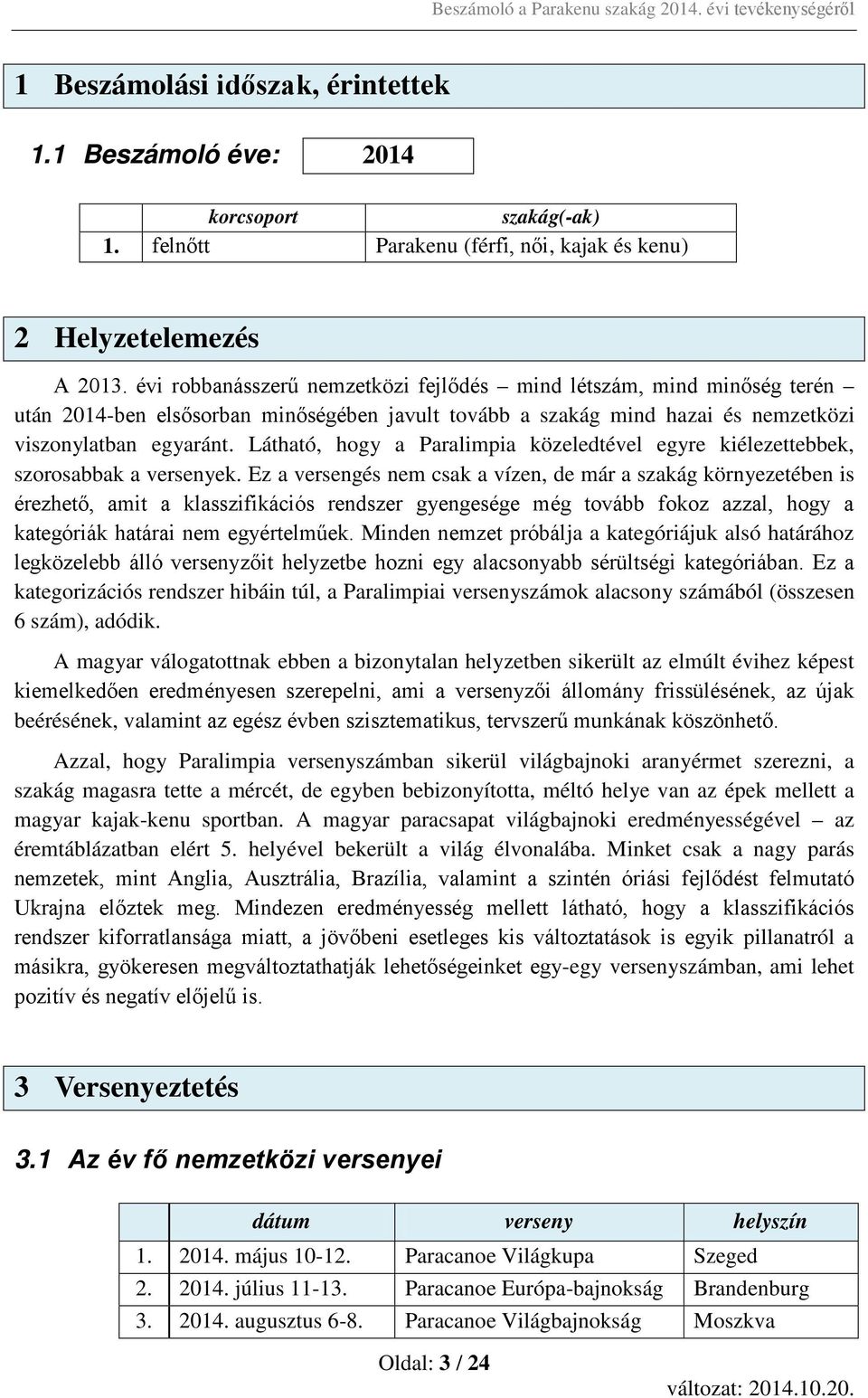 Látható, hogy a Paralimpia közeledtével egyre kiélezettebbek, szorosabbak a versenyek.