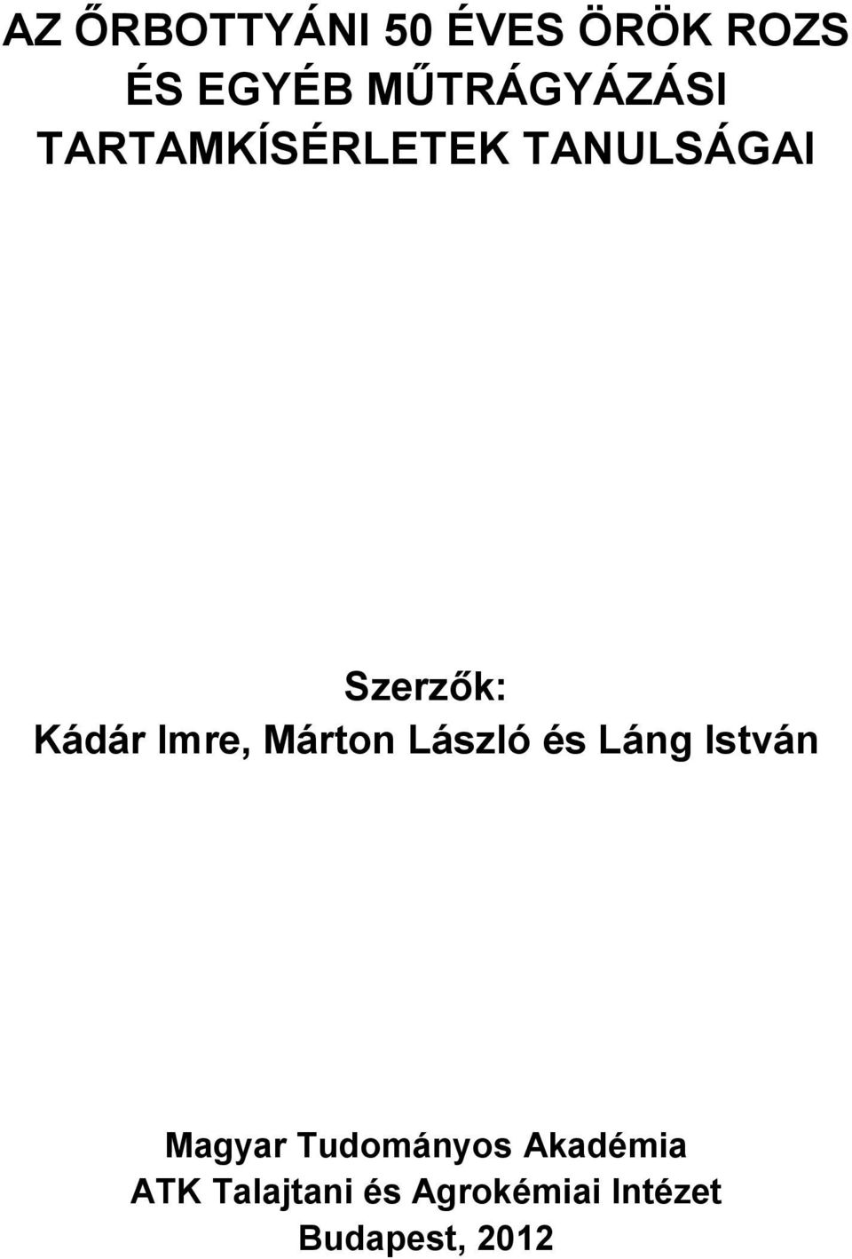 Kádár Imre, Márton László és Láng István Magyar