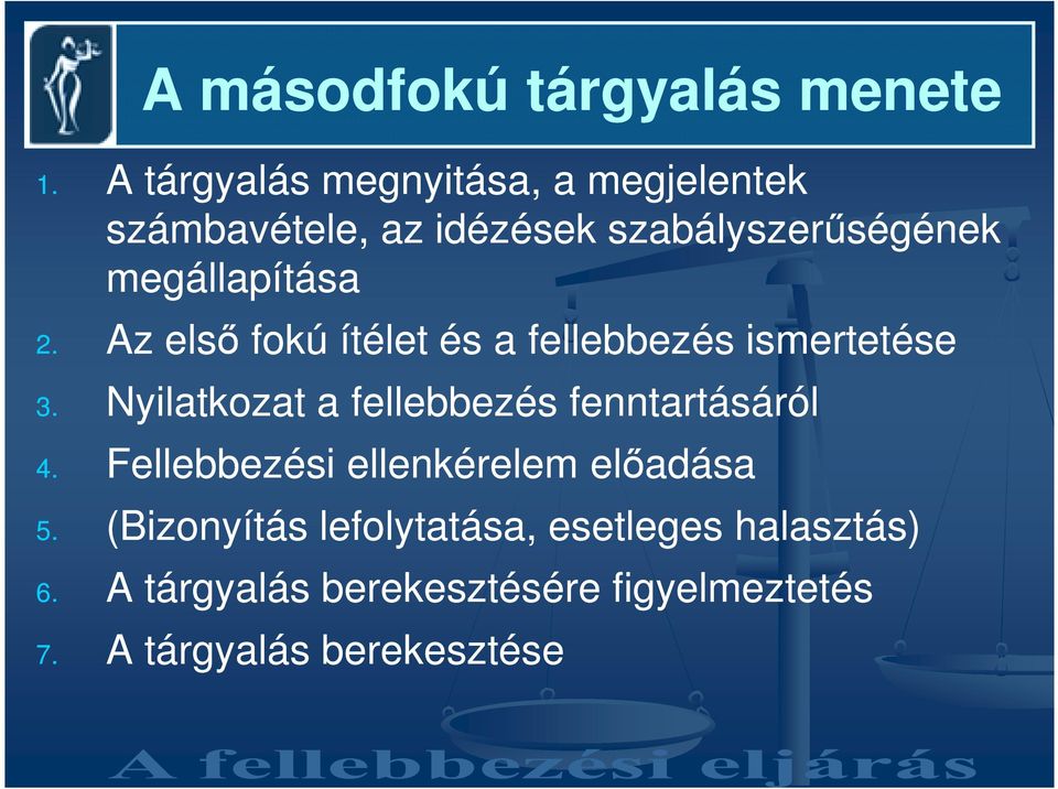 megállapítása 2. Az elsı fokú ítélet és a fellebbezés ismertetése 3.