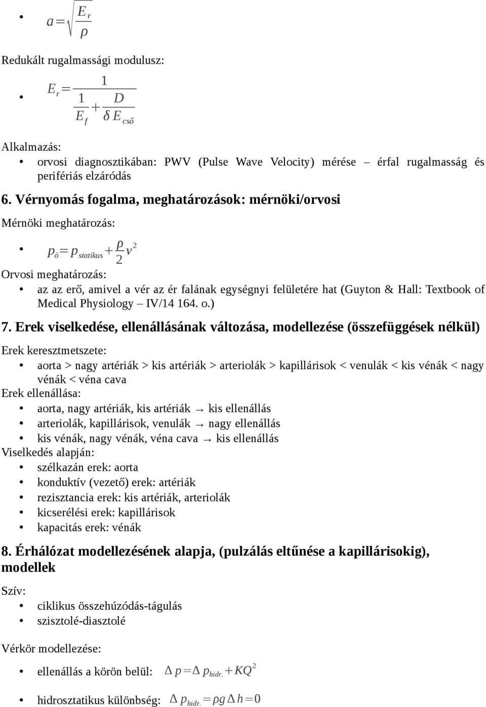 Textbook of Medical Physiology IV/14 164. o.) 7.