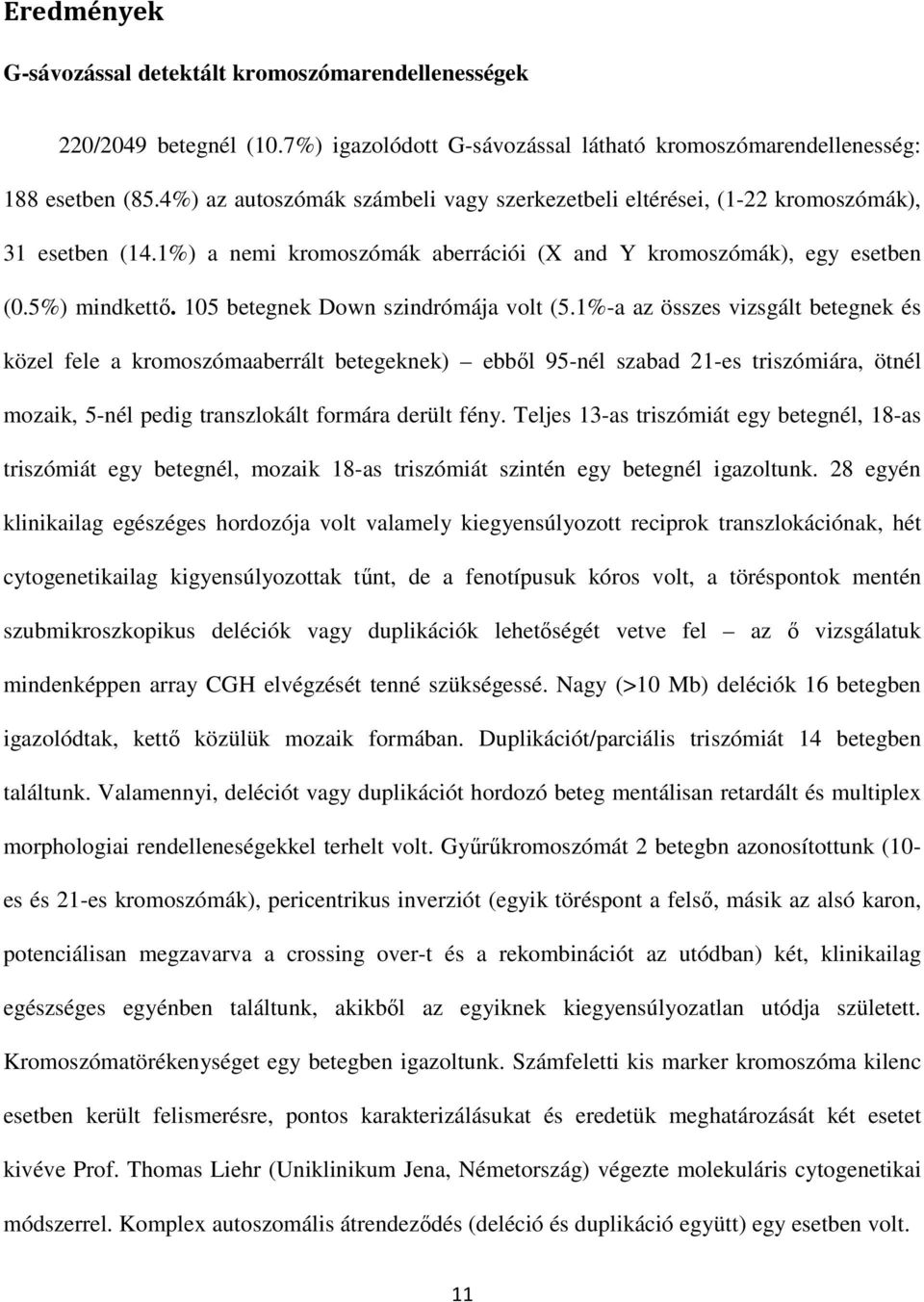 105 betegnek Down szindrómája volt (5.