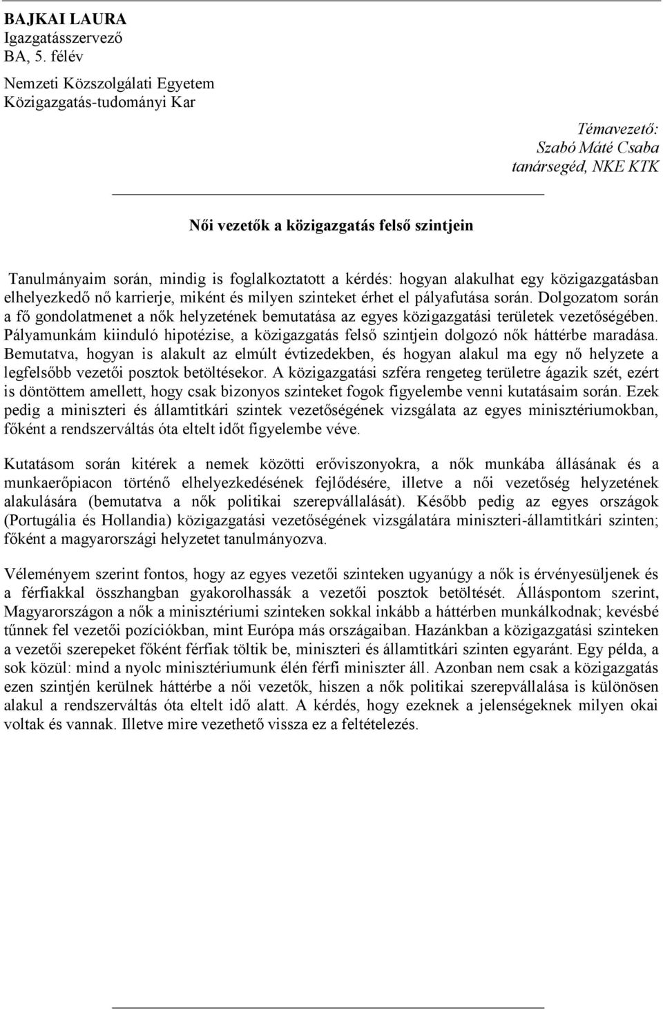 hogyan alakulhat egy közigazgatásban elhelyezkedő nő karrierje, miként és milyen szinteket érhet el pályafutása során.