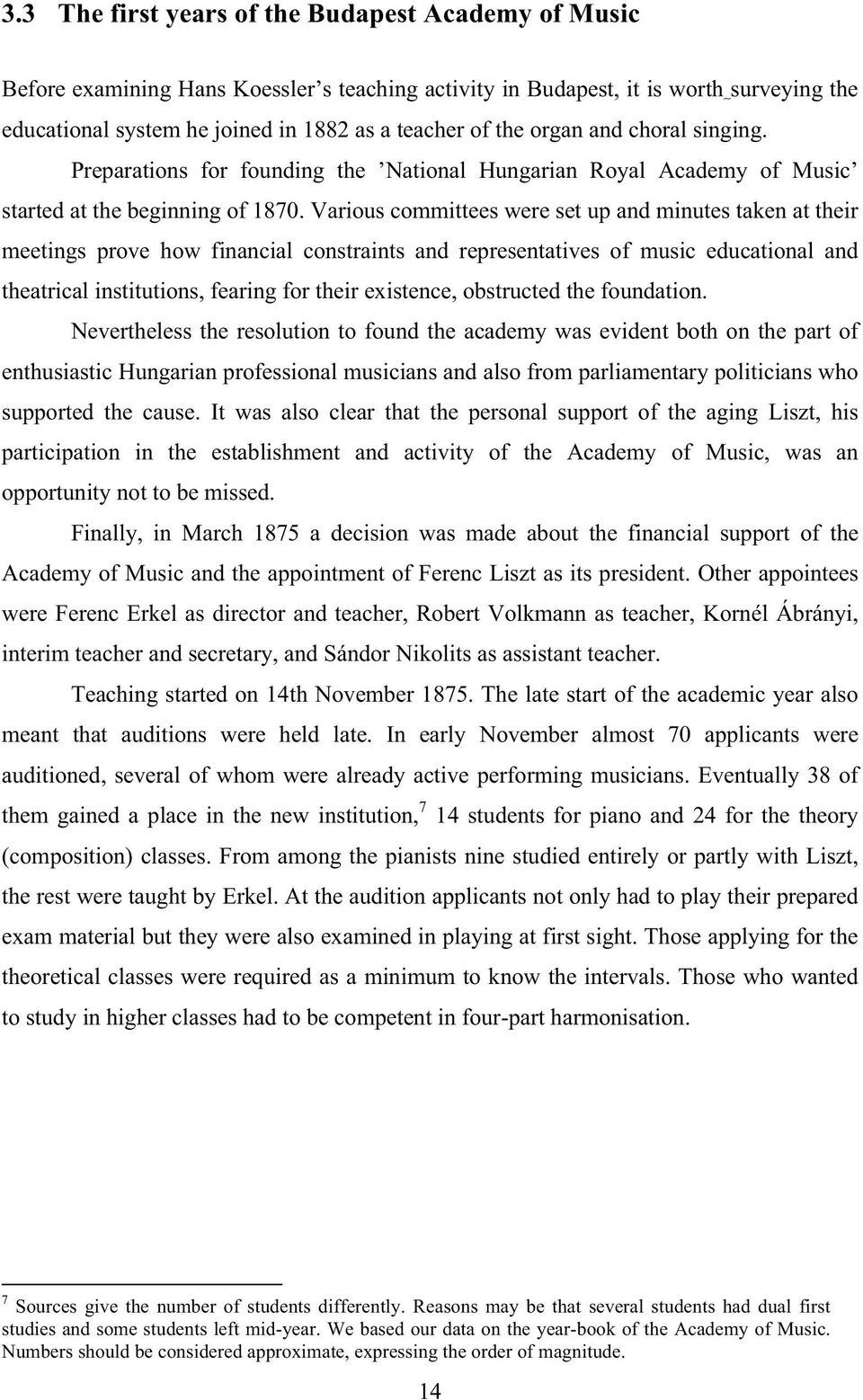 Various committees were set up and minutes taken at their meetings prove how financial constraints and representatives of music educational and theatrical institutions, fearing for their existence,