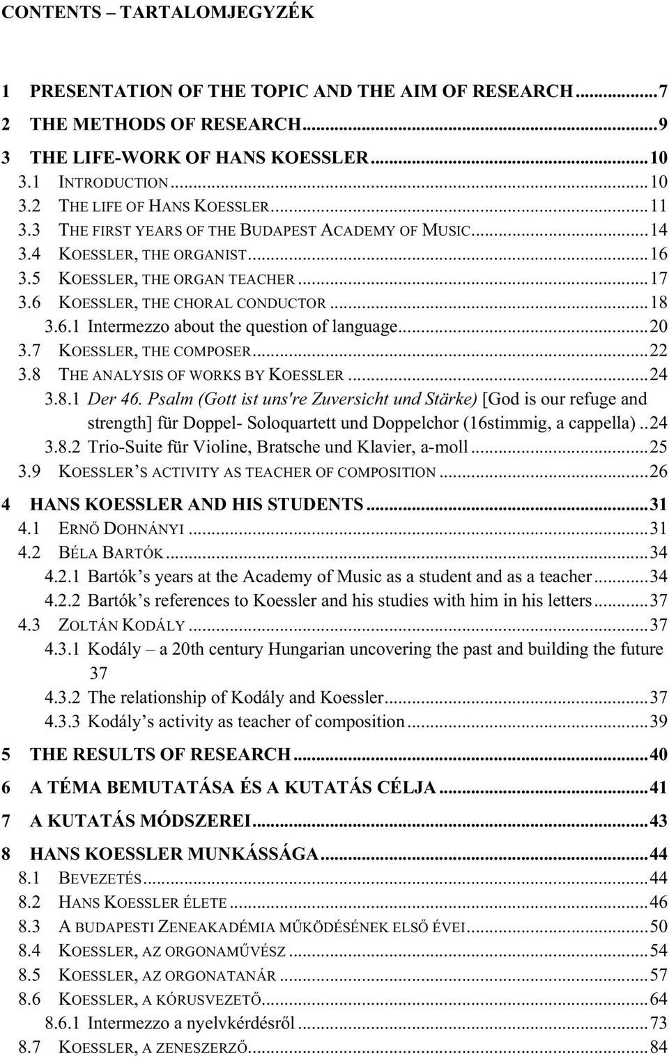 .. 20 3.7 KOESSLER, THE COMPOSER... 22 3.8 THE ANALYSIS OF WORKS BY KOESSLER... 24 3.8.1 Der 46.