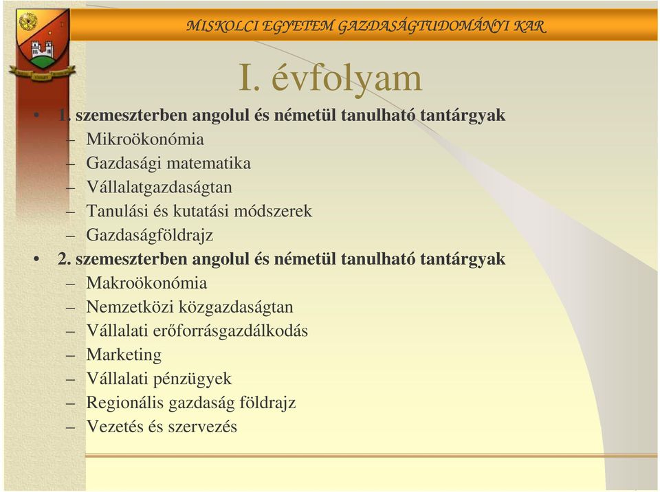Vállalatgazdaságtan Tanulási és kutatási módszerek Gazdaságföldrajz 2.