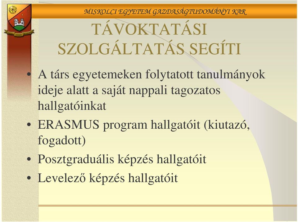 tagozatos hallgatóinkat ERASMUS program hallgatóit