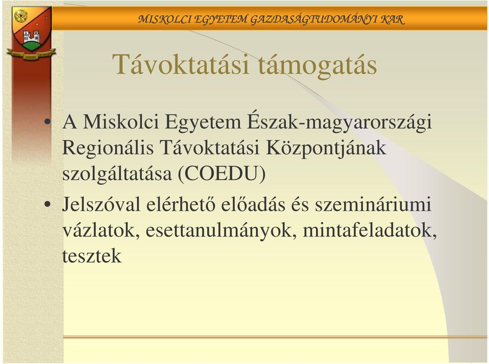 Központjának szolgáltatása (COEDU) Jelszóval elérhet