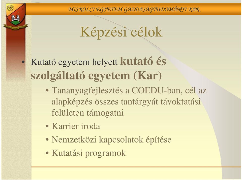 alapképzés összes tantárgyát távoktatási felületen