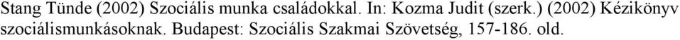 ) (2002) Kézikönyv szociálismunkásoknak.