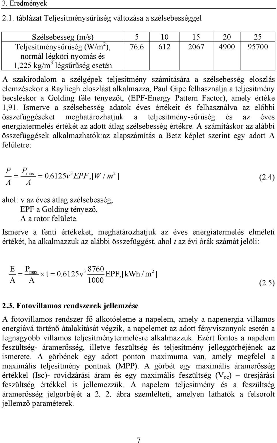 Golding féle tényezőt, (EPF-Energy Pattern Factor), amely értéke 1,91.