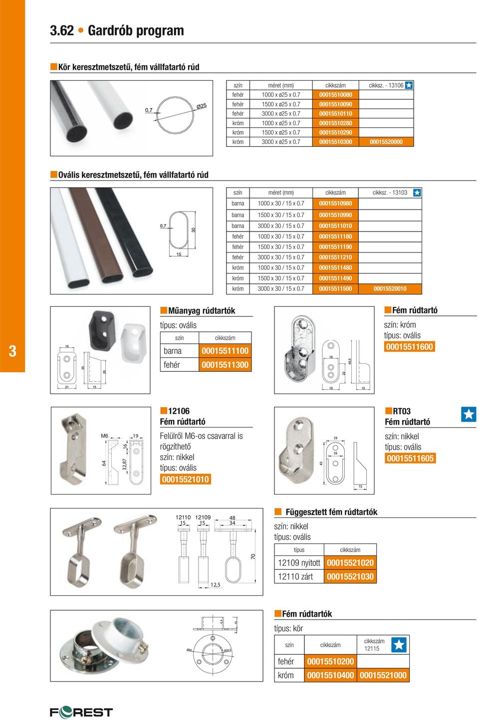 - 110 barna 1000 x 0 / 15 x 0.7 00015510980 barna 1500 x 0 / 15 x 0.7 00015510990 barna 000 x 0 / 15 x 0.7 00015511010 fehér 1000 x 0 / 15 x 0.7 00015511180 fehér 1500 x 0 / 15 x 0.