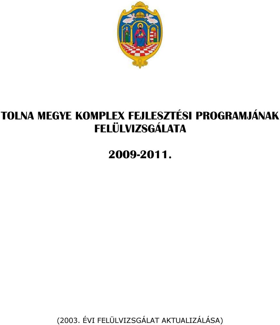 FELÜLVIZSGÁLATA 2009-2011.