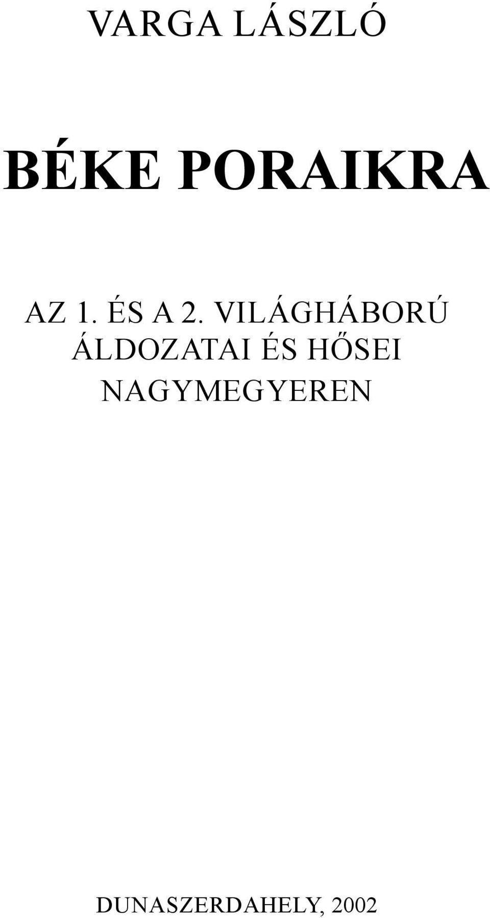 VILÁGHÁBORÚ ÁLDOZATAI ÉS