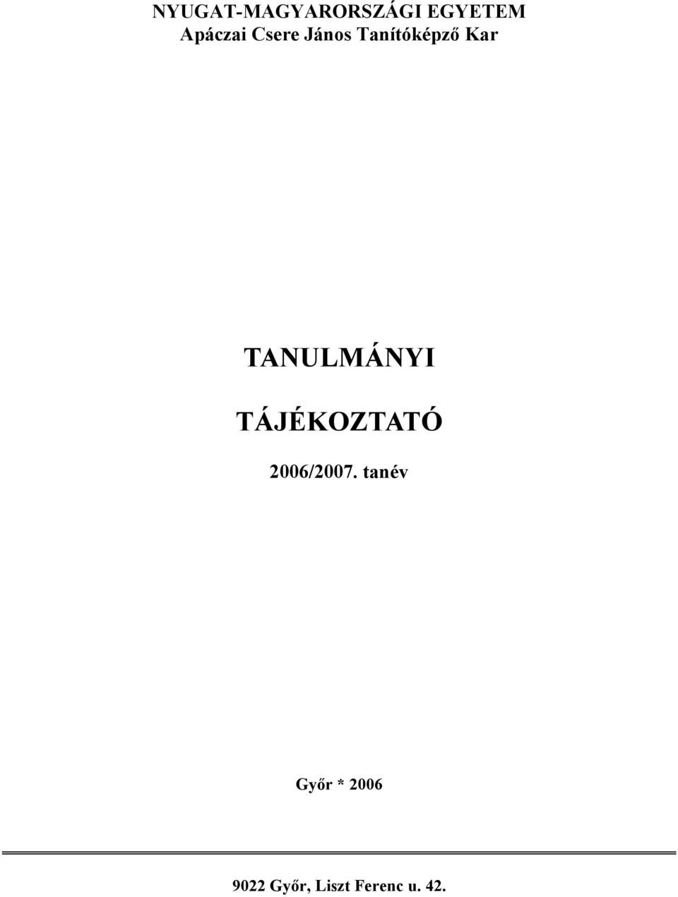 TANULMÁNYI TÁJÉKOZTATÓ 006/007.