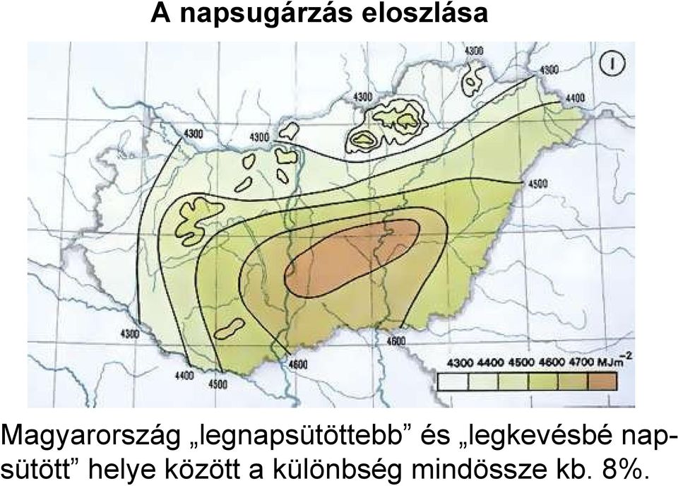 és legkevésbé napsütött helye