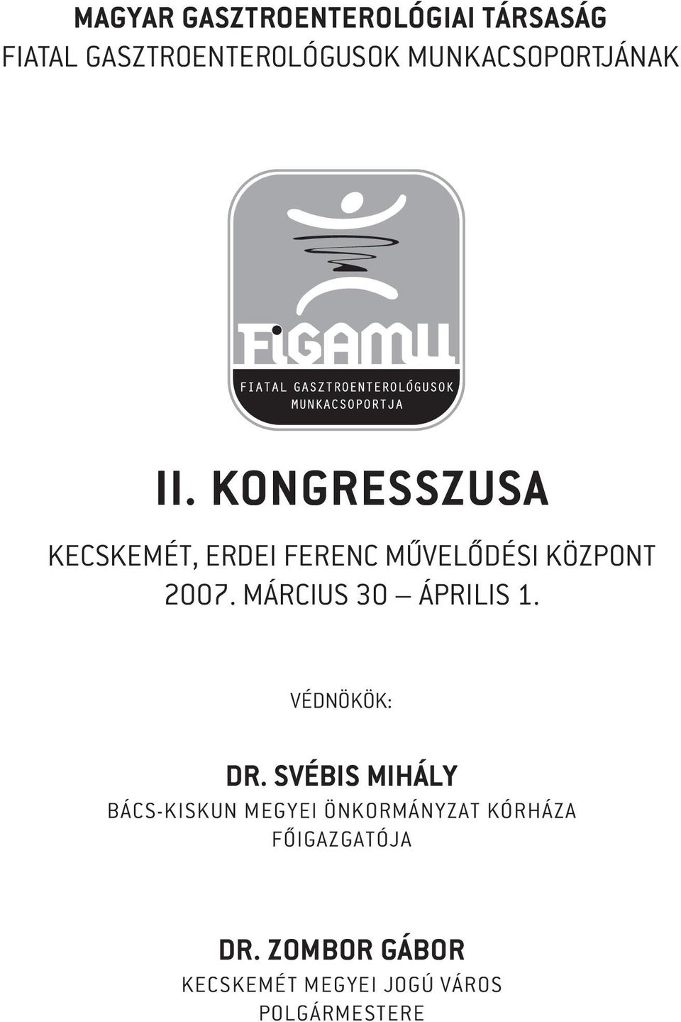 KONGRESSZUSA KECSKEMÉT, ERDEI FERENC MÛVELÔDÉSI KÖZPONT 2007.