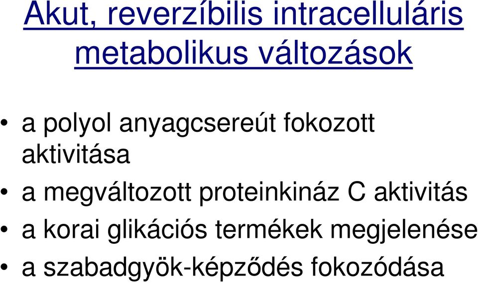 a megváltozott proteinkináz C aktivitás a korai