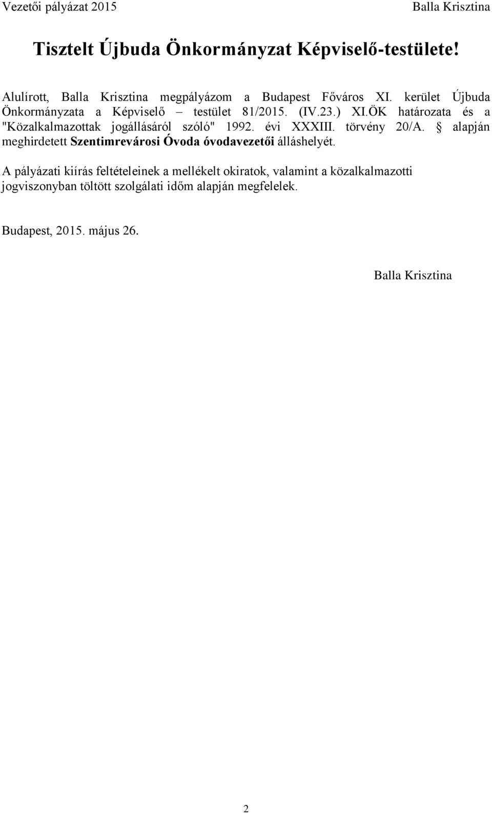 ÖK határozata és a "Közalkalmazottak jogállásáról szóló" 1992. évi XXXIII. törvény 20/A.