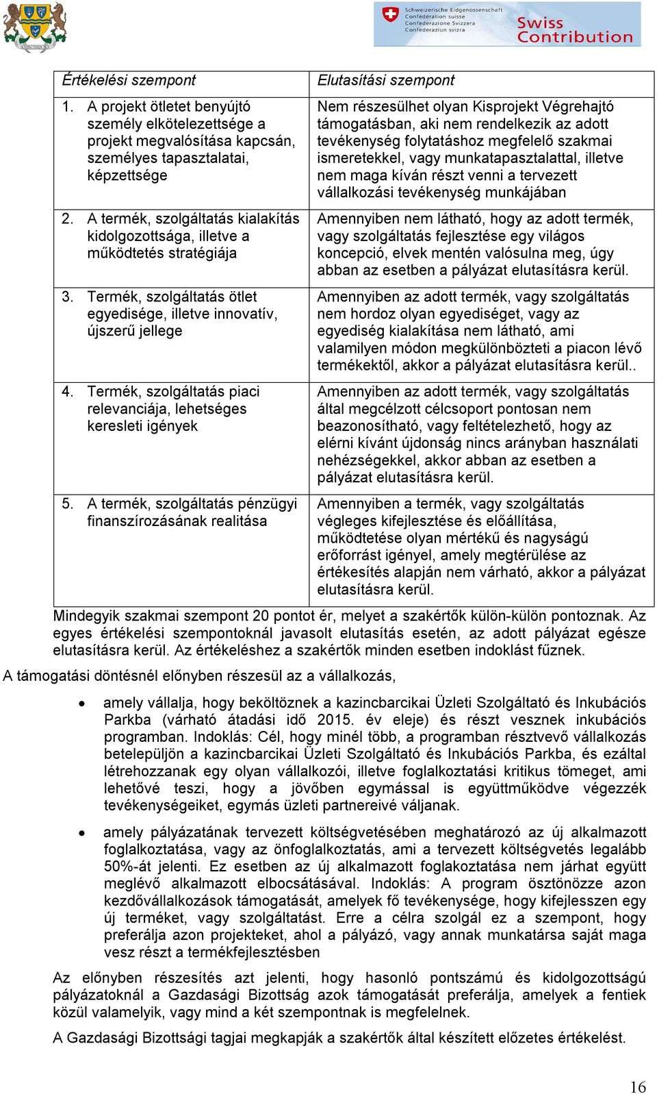 Termék, szlgáltatás piaci relevanciája, lehetséges keresleti igények 5.