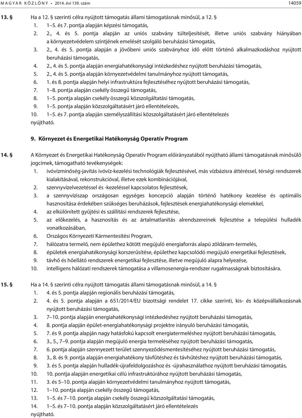 pontja alapján a jövőbeni uniós szabványhoz idő előtt történő alkalmazkodáshoz nyújtott beruházási támogatás, 4. 2., 4. és 5.