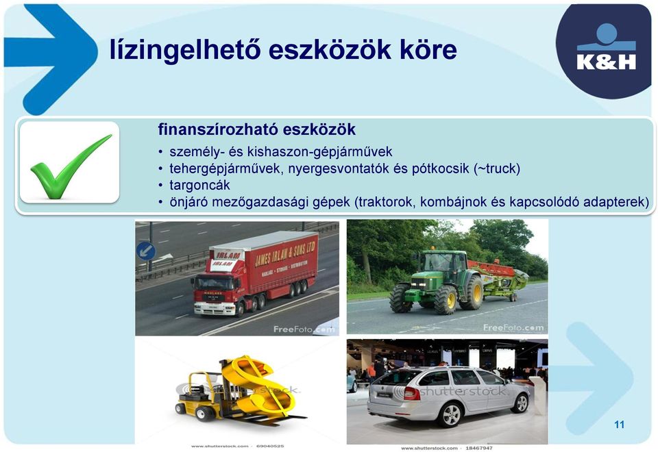 nyergesvontatók és pótkocsik (~truck) targoncák önjáró