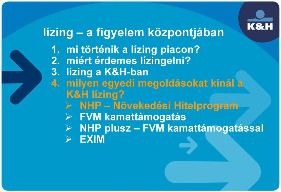 milyen egyedi megoldásokat kínál a K&H lízing?