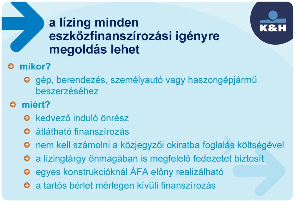 finanszírozás nem kell számolni a közjegyzői okiratba foglalás költségével a lízingtárgy