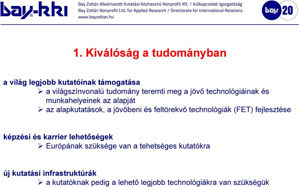 technológiák (FET) fejlesztése képzési és karrier lehetőségek Európának szüksége van a tehetséges