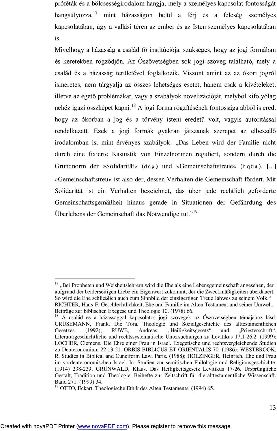 Az Ószövetségben sok jogi szöveg található, mely a család és a házasság területével foglalkozik.