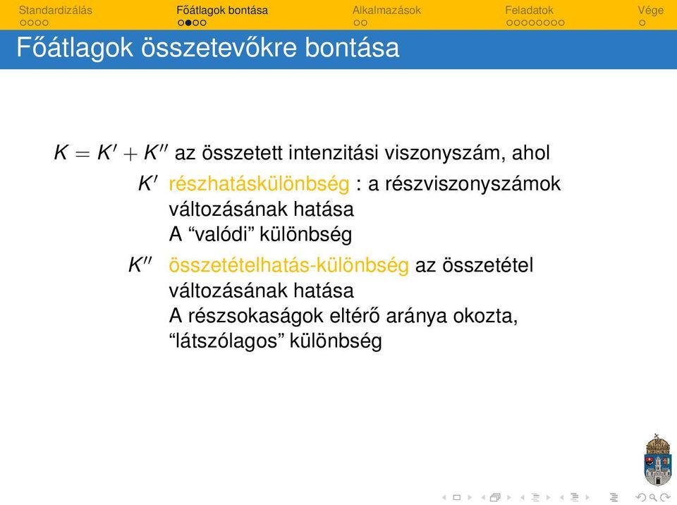 változásának hatása A valódi különbség K összetételhatás-különbség az