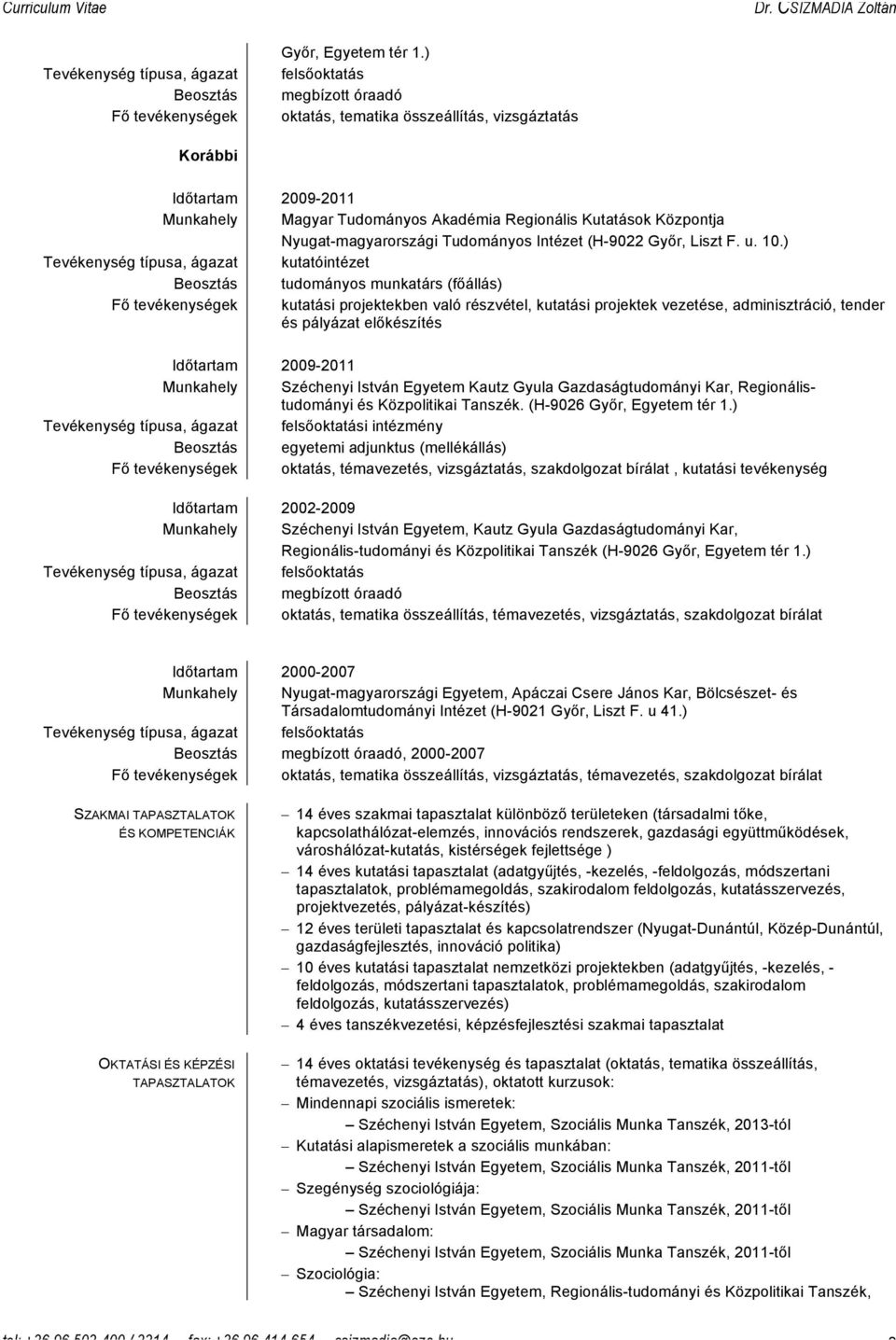 Tudományos Intézet (H-9022 Győr, Liszt F. u. 10.