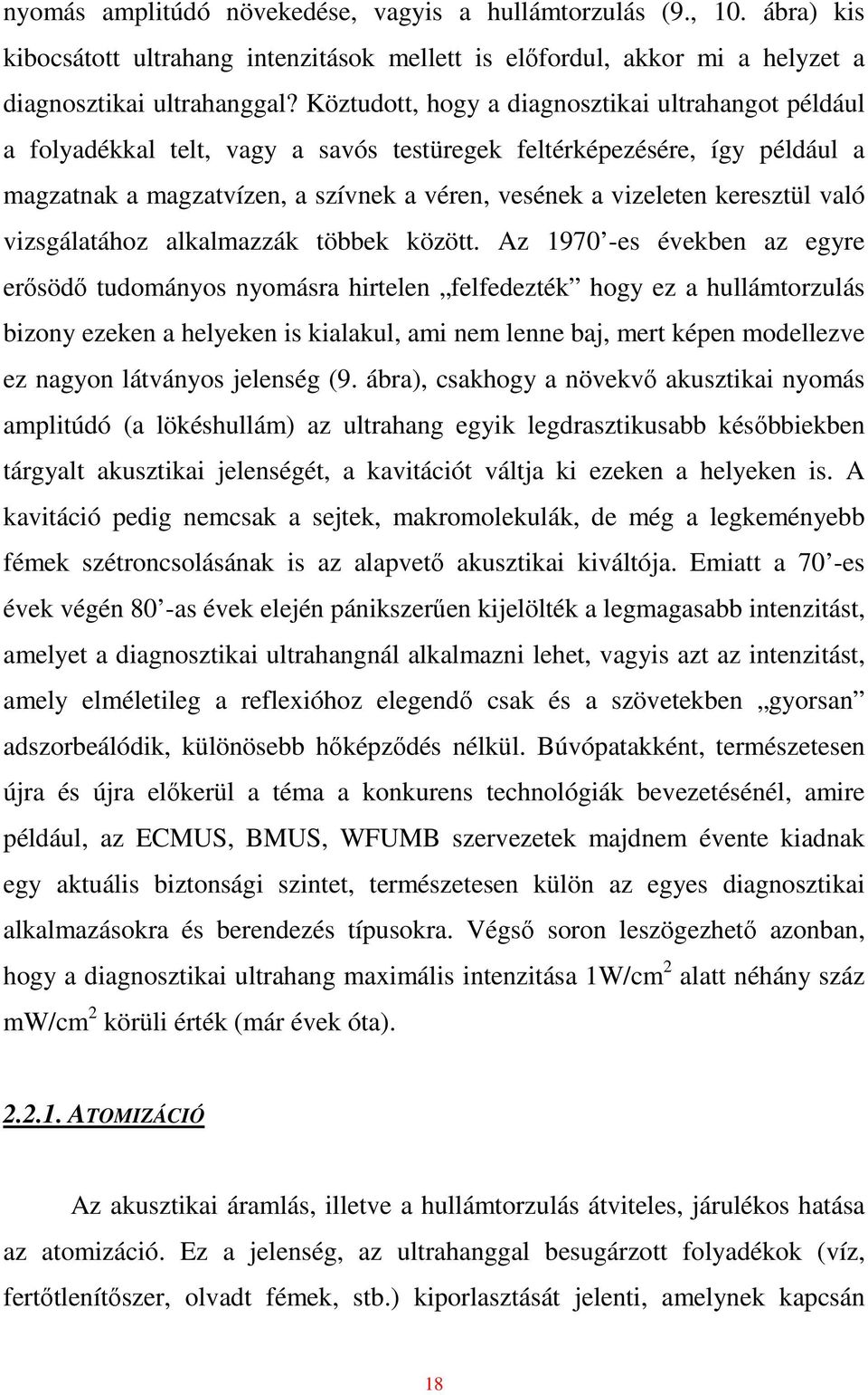 keresztül való vizsgálatához alkalmazzák többek között.