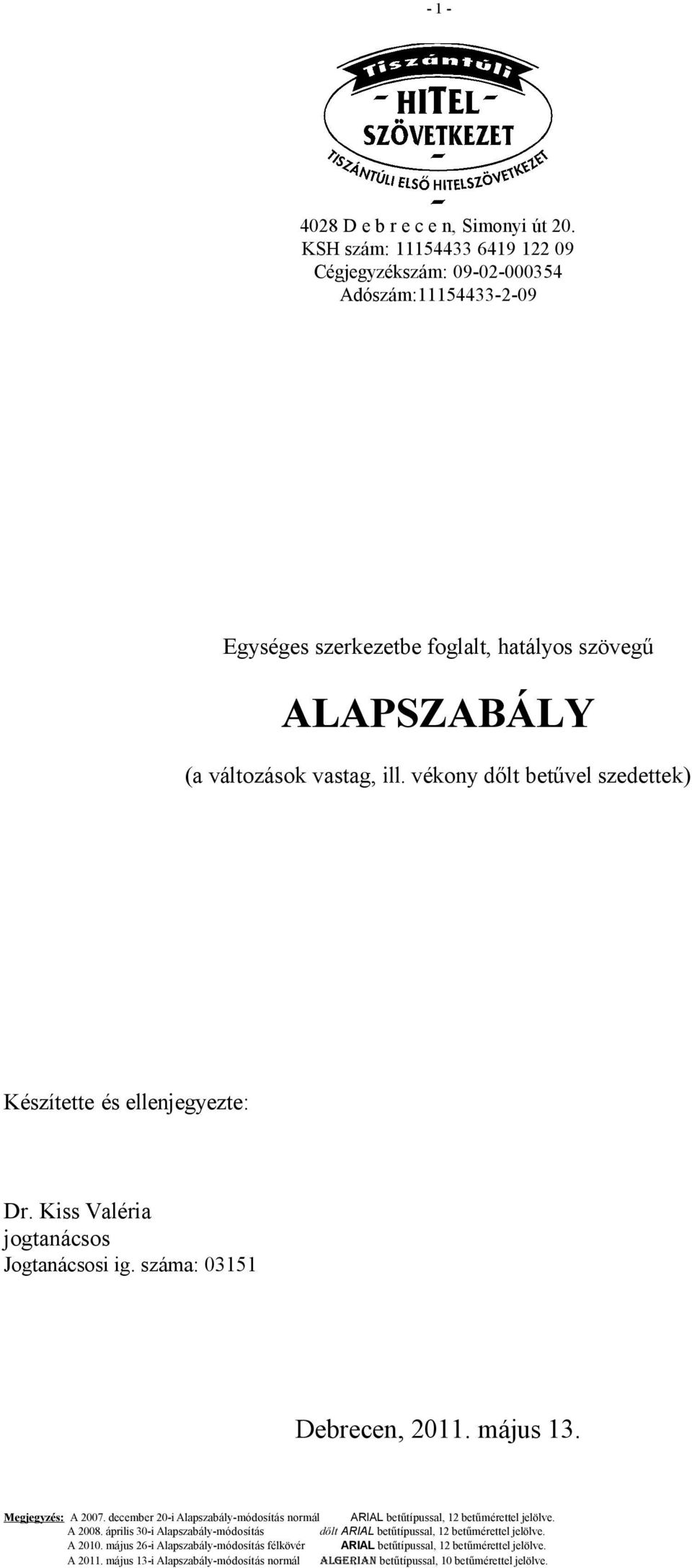 Egységes szerkezetbe foglalt, hatályos szövegű ALAPSZABÁLY (a változások vastag, ill.