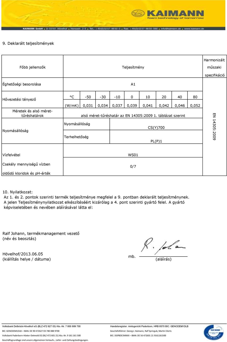 0,031 0,034 0,037 0,039 0,041 0,042 0,046 0,052 alsó méret-tűréshatár az EN 14305:2009 1.