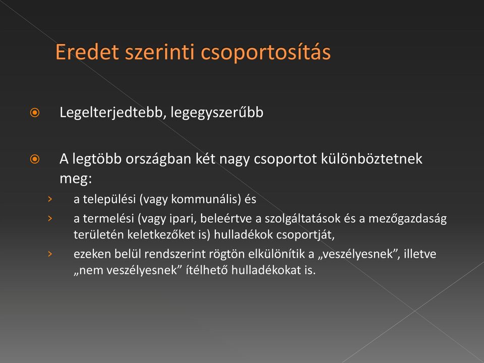 szolgáltatások és a mezőgazdaság területén keletkezőket is) hulladékok csoportját,