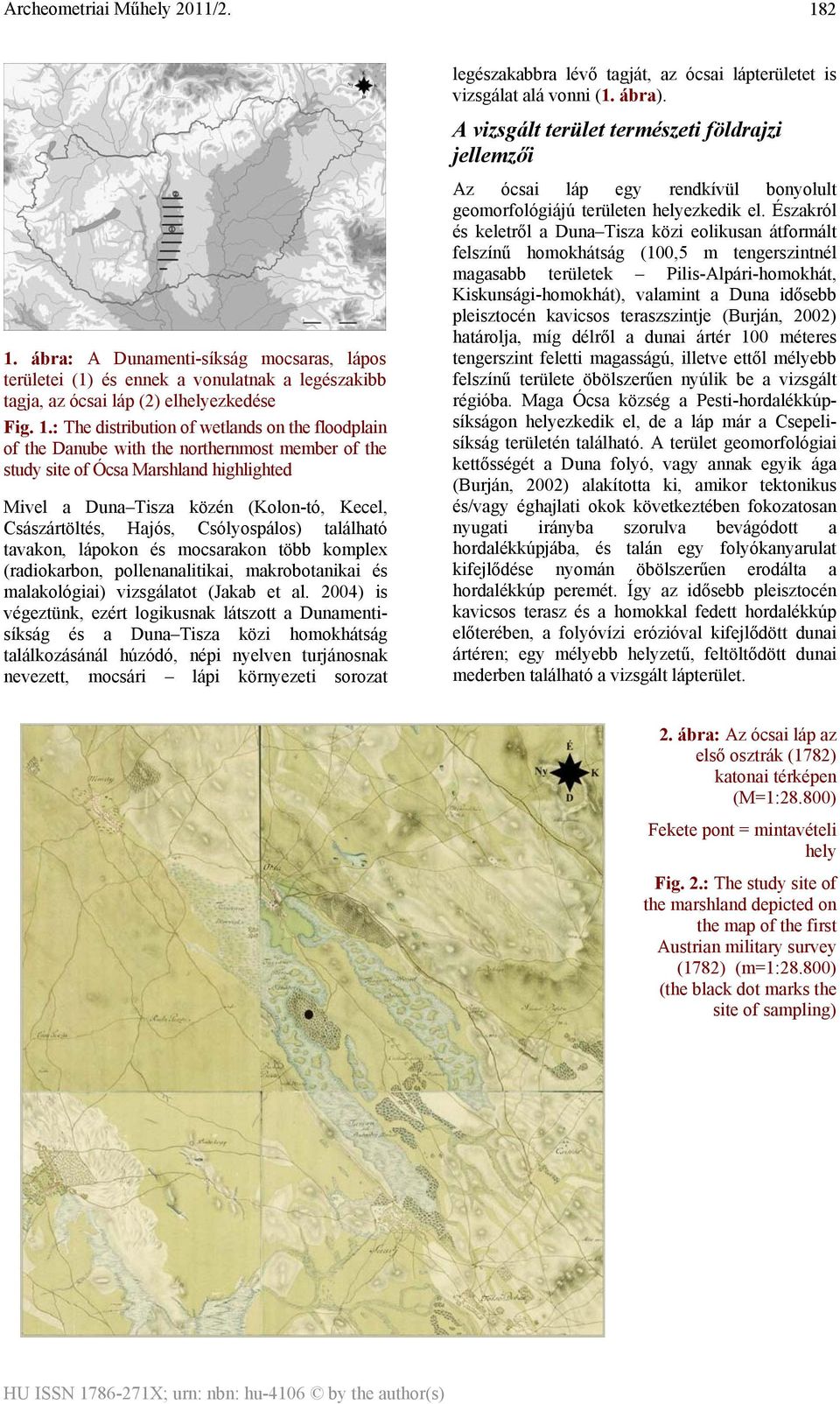 : The distribution of wetlands on the floodplain of the Danube with the northernmost member of the study site of Ócsa Marshland highlighted Mivel a Duna Tisza közén (Kolon-tó, Kecel, Császártöltés,