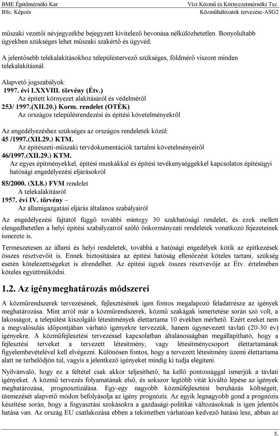 ) Az épített környezet alakításáról és védelméről 253/ 1997.(XII.20.) Korm.