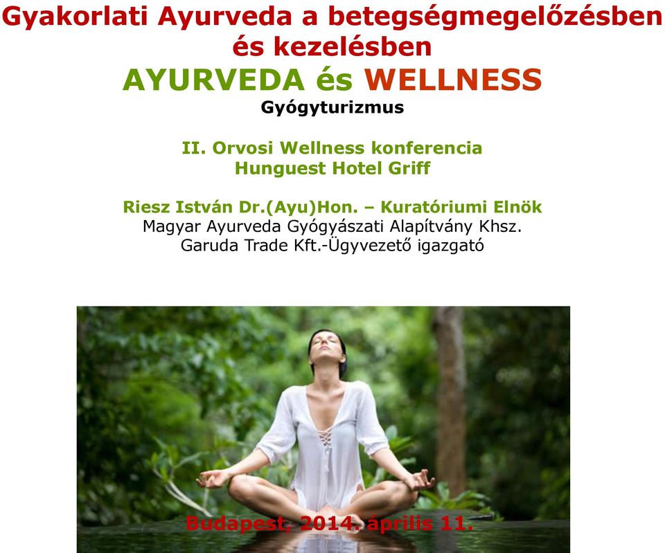 Orvosi Wellness konferencia Hunguest Hotel Griff Riesz István Dr.(Ayu)Hon.