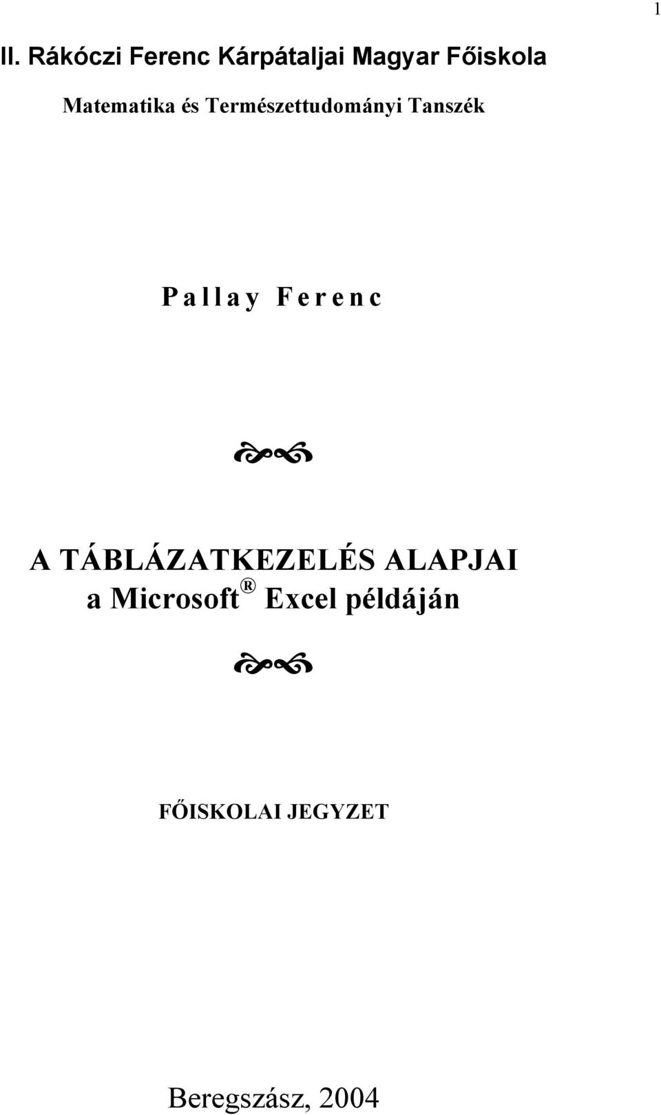 Tanszék Pallay Ferenc A TÁBLÁZATKEZELÉS ALAPJAI