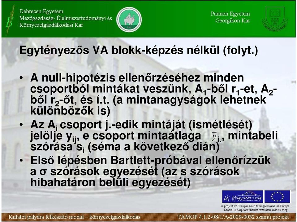 í.t. (a mintanagyságok lehetnek különbözık is) Az A i csoport j.