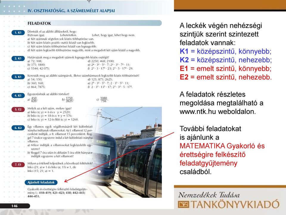 nehezebb. A feladatok részletes megoldása megtalálható a www.ntk.hu weboldalon.