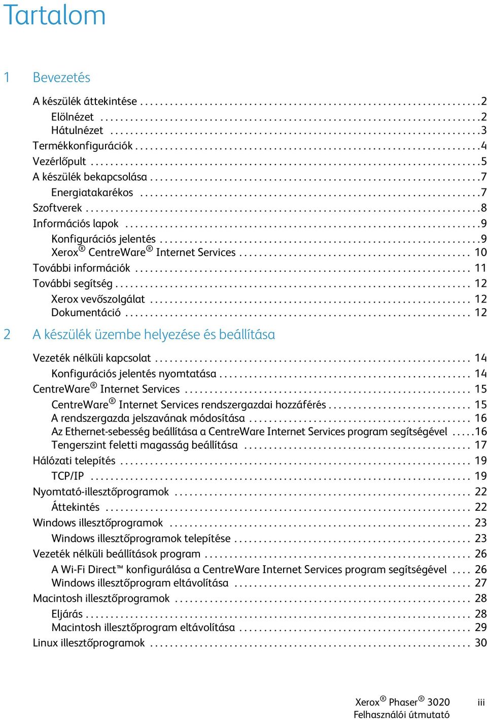 ..............................................................................5 A készülék bekapcsolása...................................................................7 Energiatakarékos.