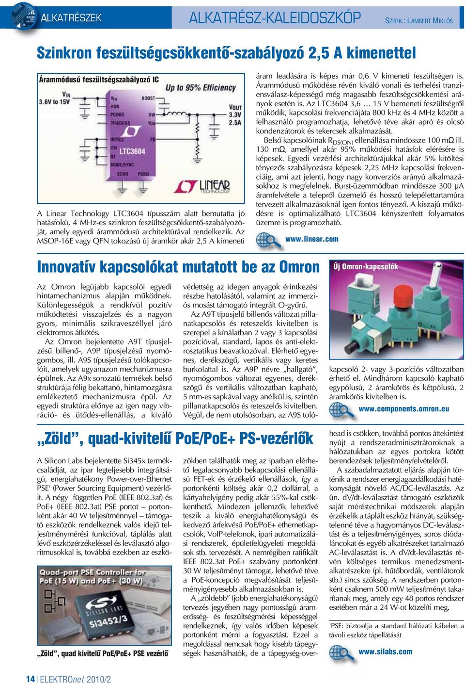 feszültségcsökkentô-szabályozóját, amely egyedi árammódusú architektúrával rendelkezik.