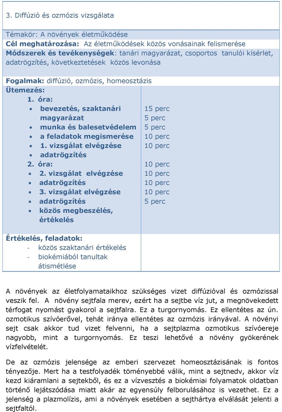 vizsgálat elvégzése adatrögzítés 2. óra: 2. vizsgálat elvégzése adatrögzítés 3.